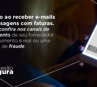 Conexão Segura: cuidado ao receber e-mails ou mensagens com faturas